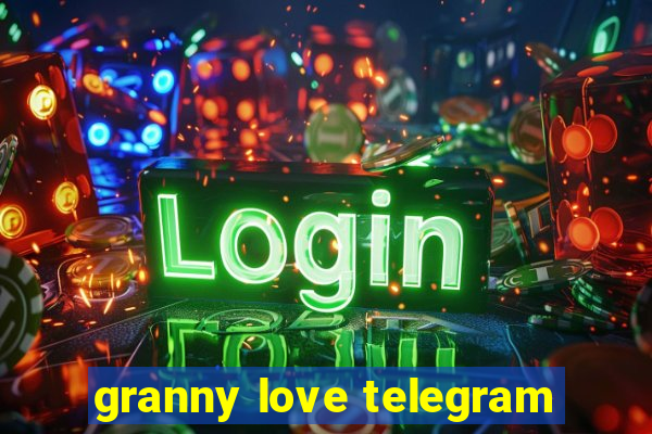 granny love telegram